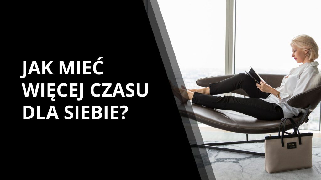 Jak mieć więcej czasu dla siebie