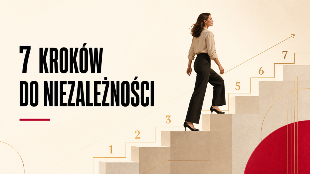 Kobieta wchodząca po siedmiu stopniach – 7 kroków do niezależności